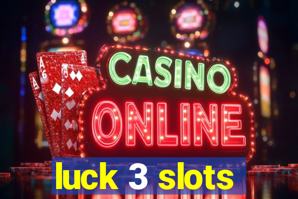 luck 3 slots
